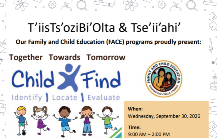 T’iisTs’oziBi’Olta & Tse’ii’ahi’ Child Find Family Event Flyer