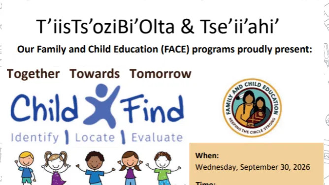 T’iisTs’oziBi’Olta & Tse’ii’ahi’ Child Find Family Event Flyer